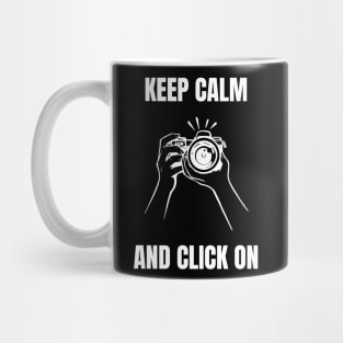 Keep Calm and Click On Mug